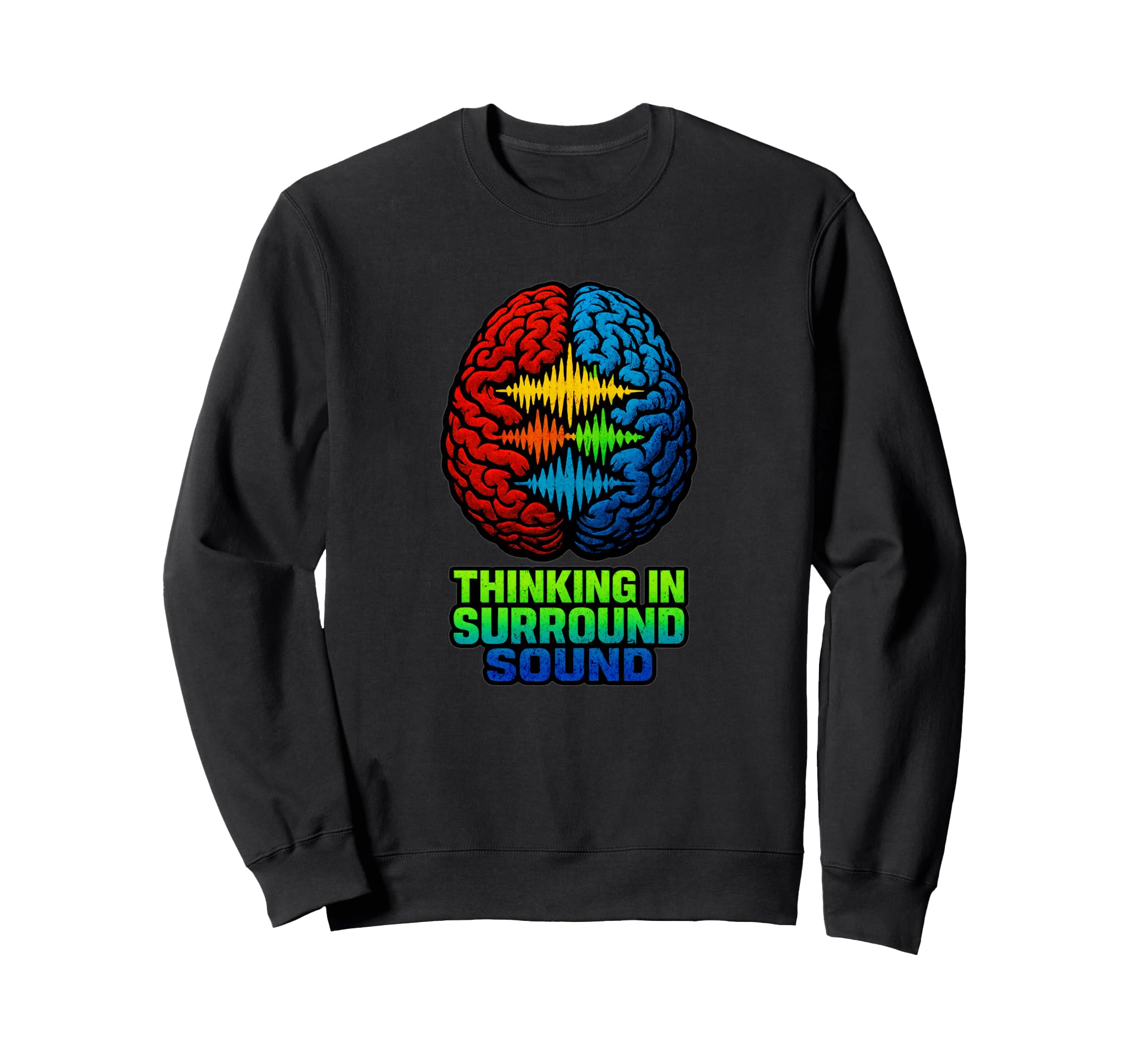 Neurodivergent Surround Sound Sweatshirt - Novelty Apparel for Adults - T-Shirt, Sweatshirt, Hoodie