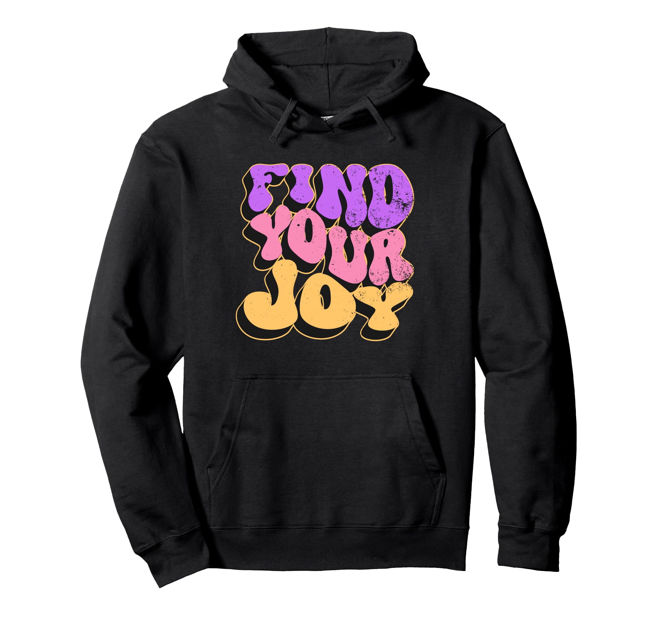 Find Your Joy Extruded Text Hoodie - Unique Graphic Unisex - T-Shirt, Sweatshirt, Hoodie