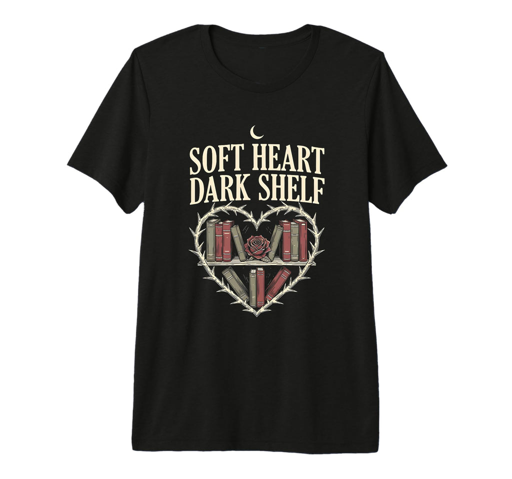 Soft Heart Dark Shelf Dark Romance T-Shirt - Novelty Apparel Men Women - T-Shirt, Sweatshirt, Hoodie