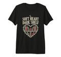Soft Heart Dark Shelf Dark Romance T-Shirt - Novelty Apparel Men Women - T-Shirt, Sweatshirt, Hoodie