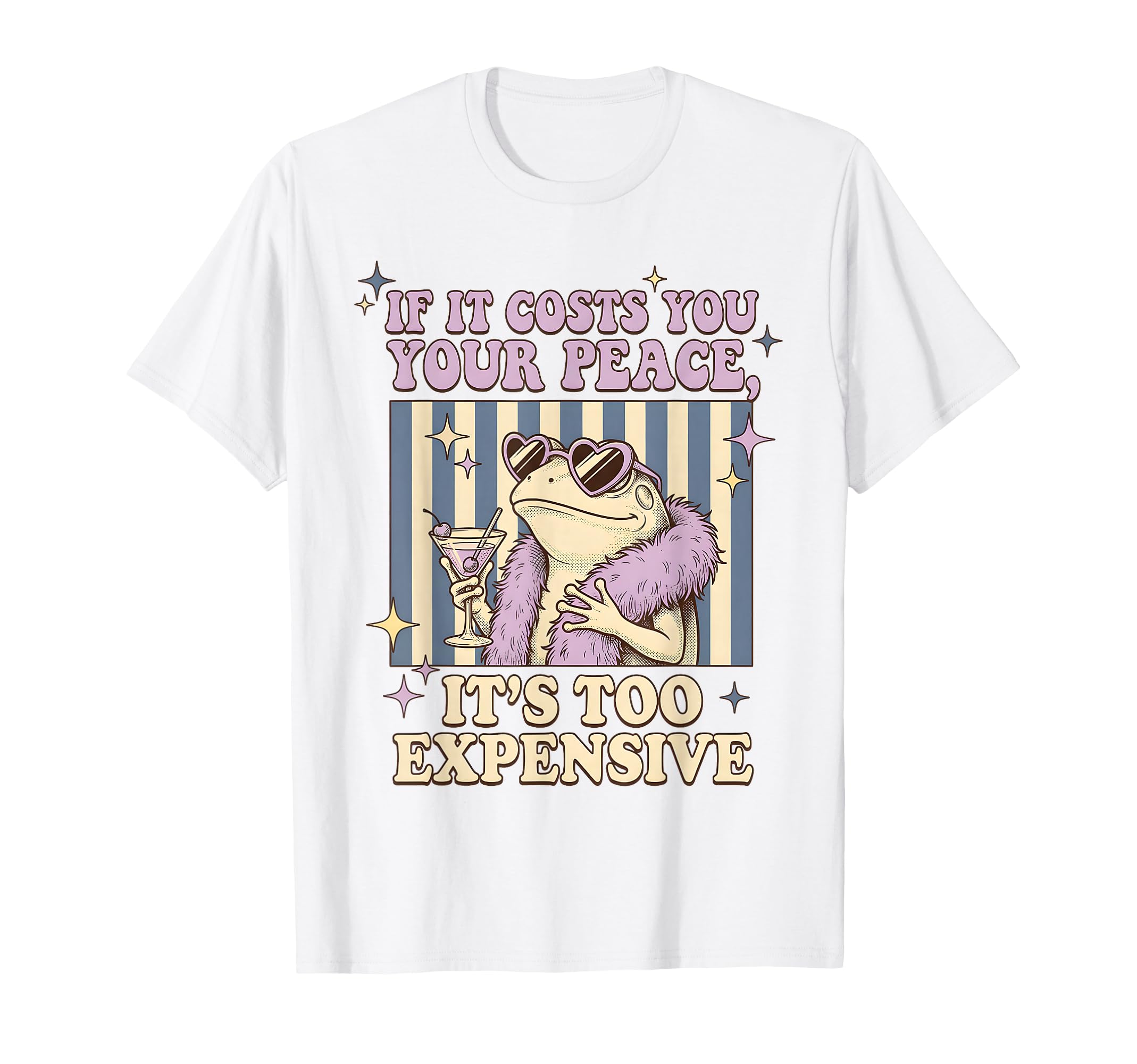 If It Costs You Your Peace Its Too T-Shirt - Minimalist Print for Adults - T-Shirt, Sweatshirt, Hoodie