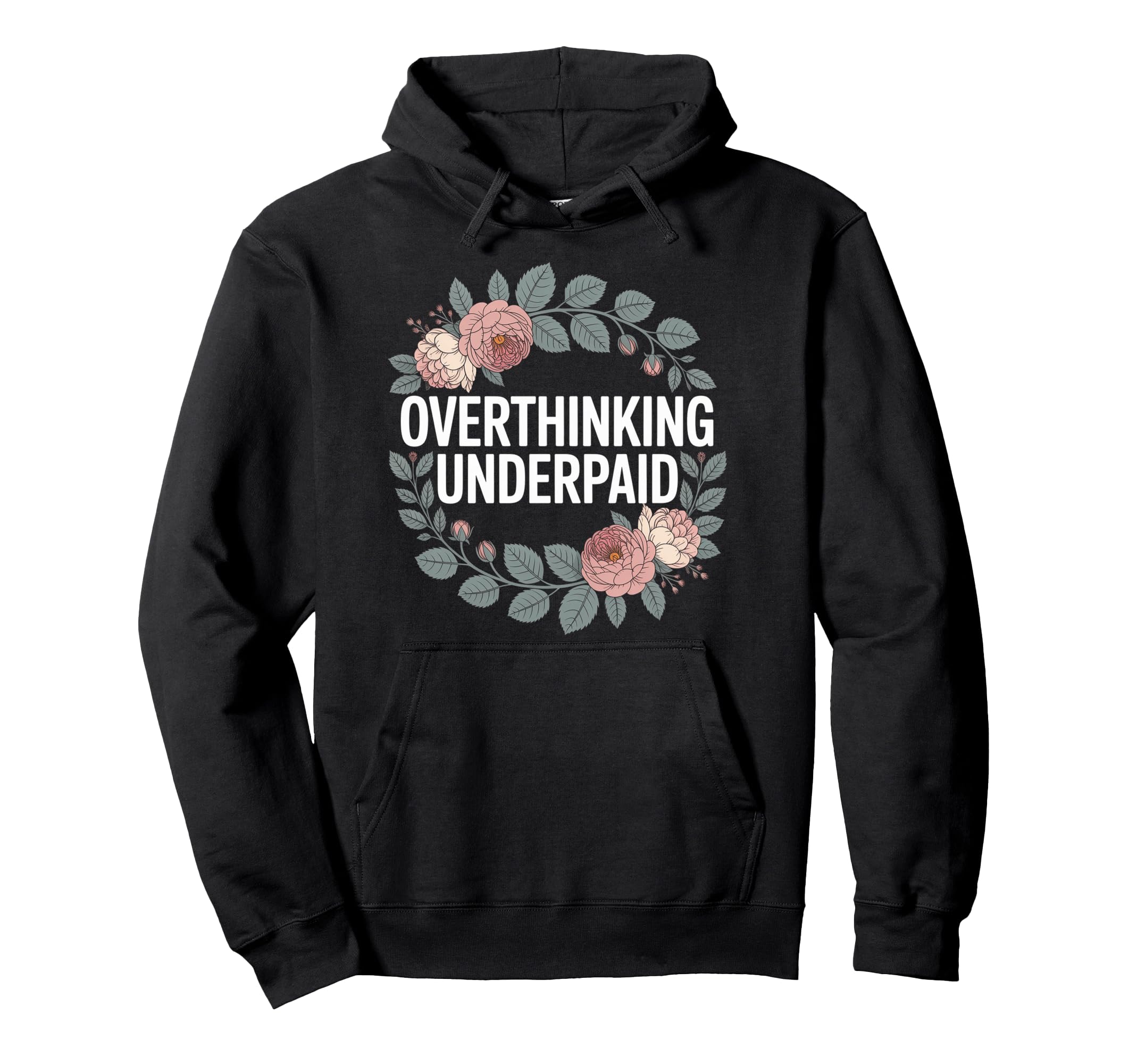 Overthinking Underpaid Employee Stress Hoodie - Graphic Print Men Women - T-Shirt, Sweatshirt, Hoodie