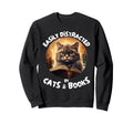 Easily Distracted Cats And Books Sweatshirt - Novelty Apparel Unisex - T-Shirt, Sweatshirt, Hoodie