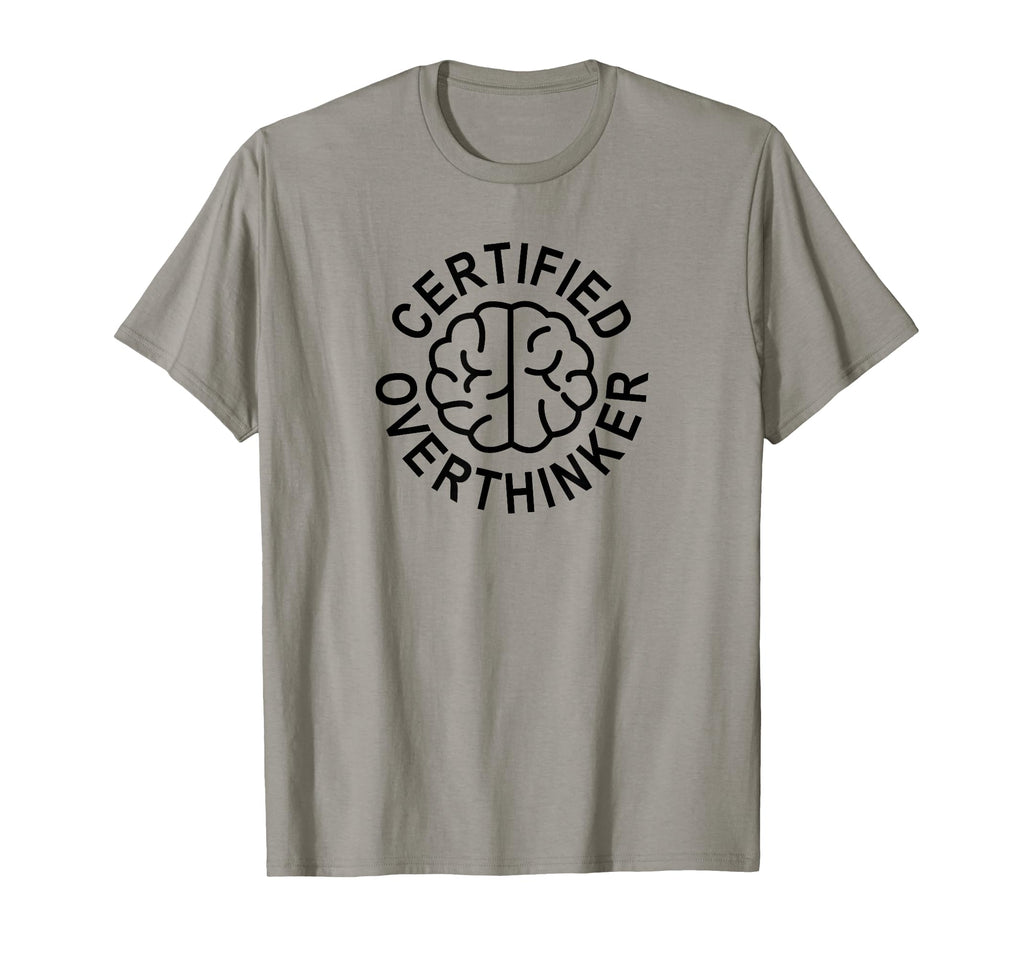 Certified Overthinker T-Shirt - Trendy Graphic Men Women - T-Shirt, Sweatshirt, Hoodie