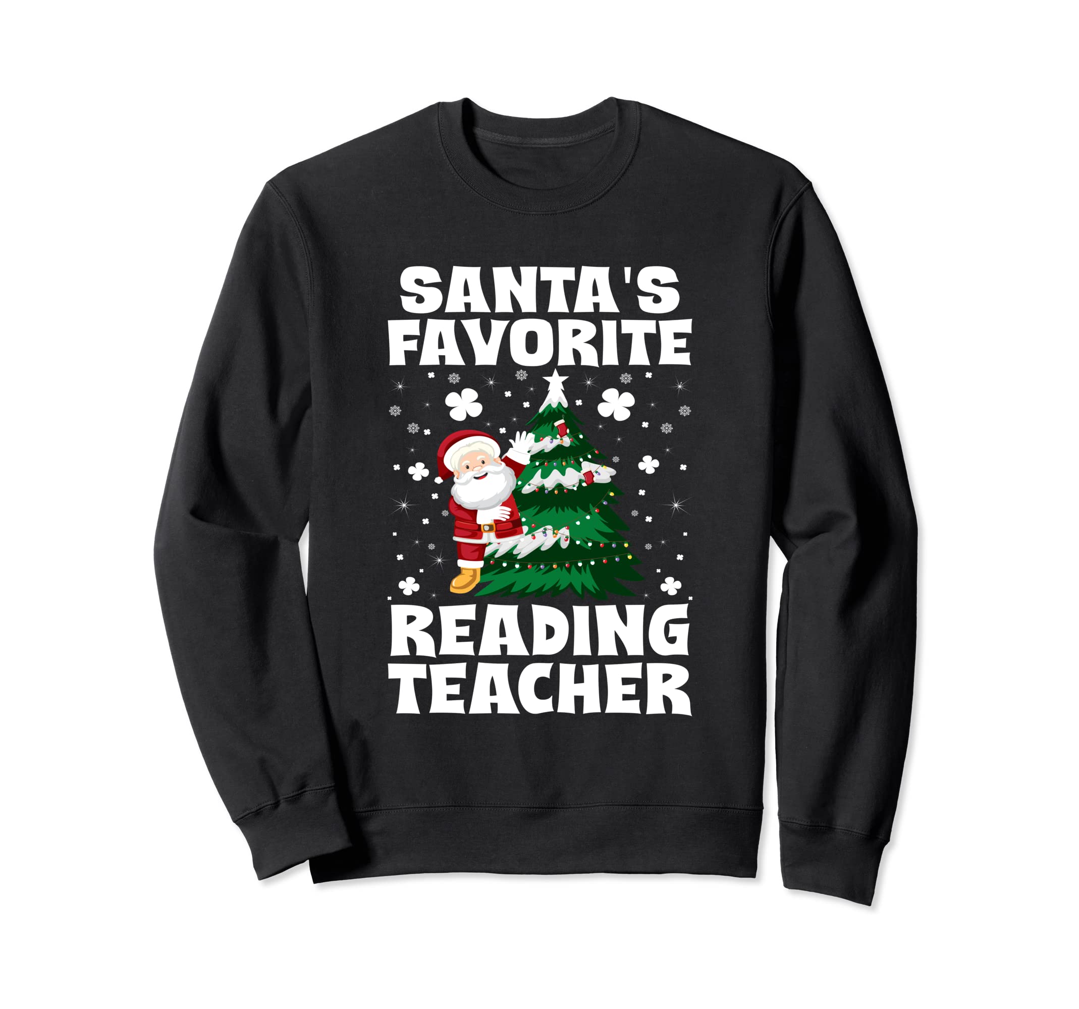Santas Favorite Reading Teacher Sweatshirt - Streetwear Style Men Women - T-Shirt, Sweatshirt, Hoodie