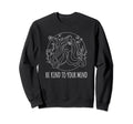 Be Kind To Your Mind Vanilla Sweatshirt - Minimalist Print for Adults - T-Shirt, Sweatshirt, Hoodie