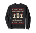 Overstimulated But Festive Goose Sweatshirt - Casual Everyday Wear Unisex - T-Shirt, Sweatshirt, Hoodie