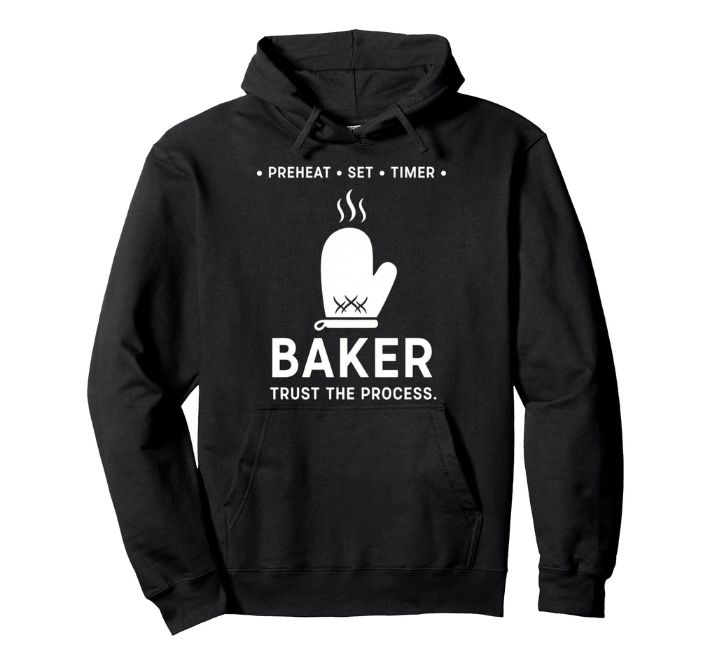 Funny Baker Trust Process Baking Hoodie - Custom Art Print for Adults - T-Shirt, Sweatshirt, Hoodie