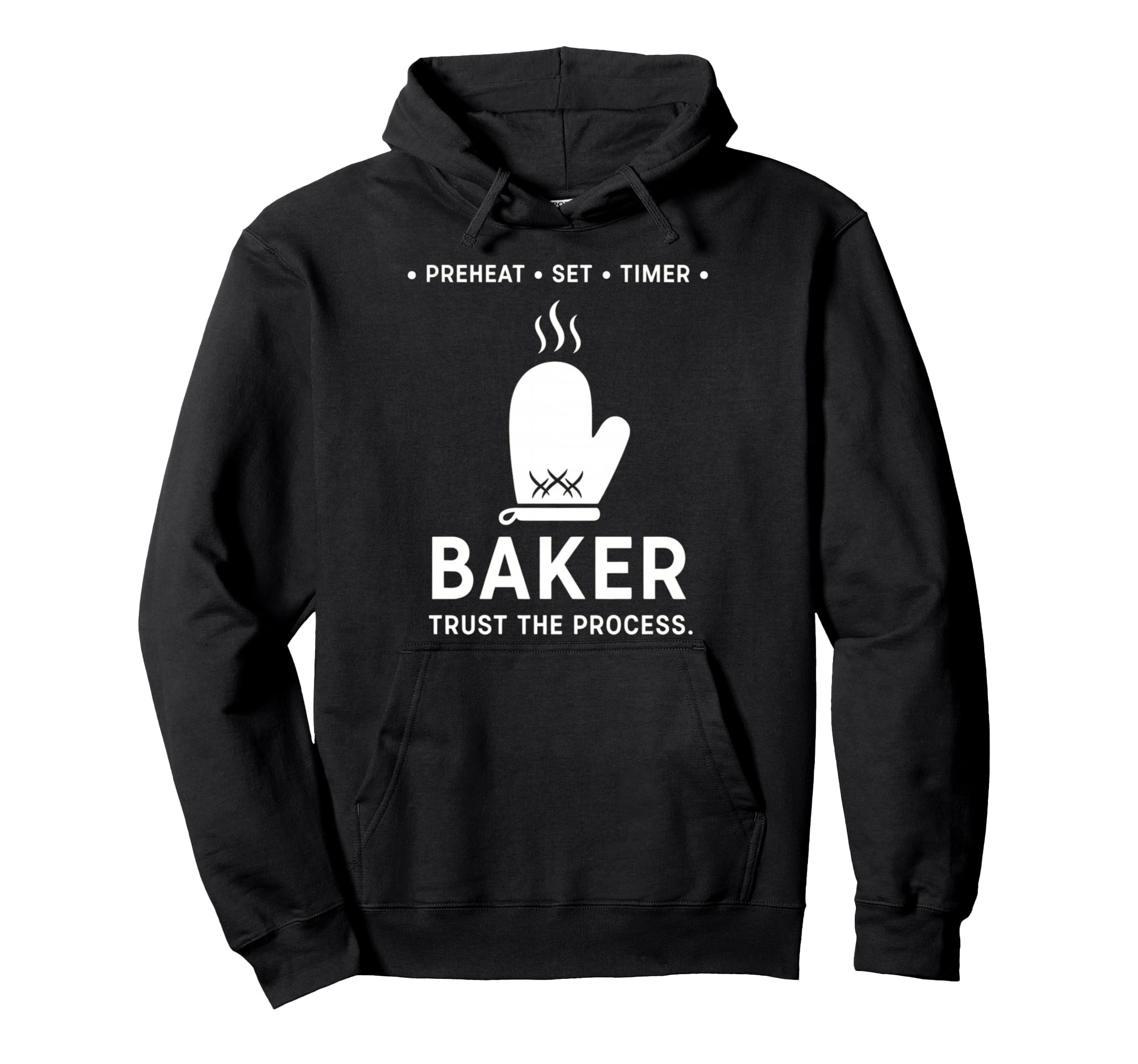 Funny Baker Trust Process Baking Hoodie - Custom Art Print for Adults - T-Shirt, Sweatshirt, Hoodie
