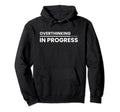 Overthinking Progress Introvert Hoodie - Trendy Graphic Men Women - T-Shirt, Sweatshirt, Hoodie