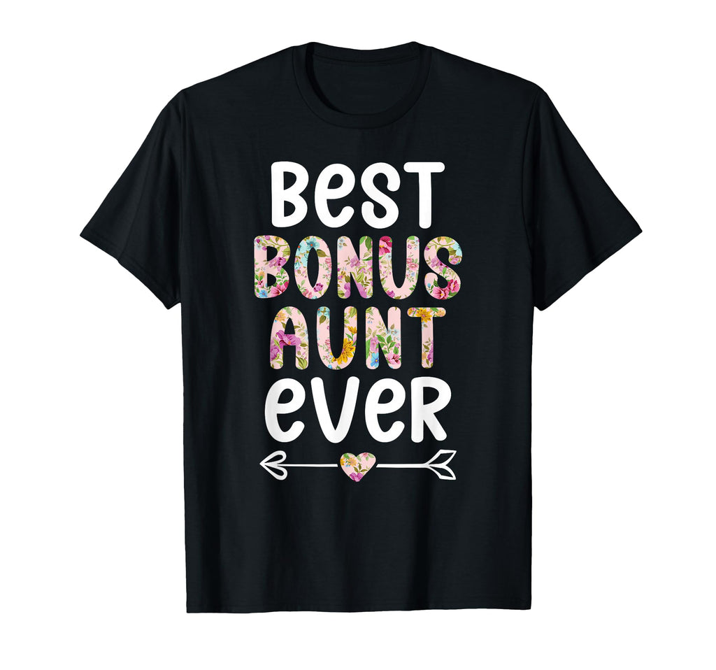 Best Bonus Aunt Ever Step Aunt T-Shirt - Casual Everyday Wear for Adults - T-Shirt, Sweatshirt, Hoodie