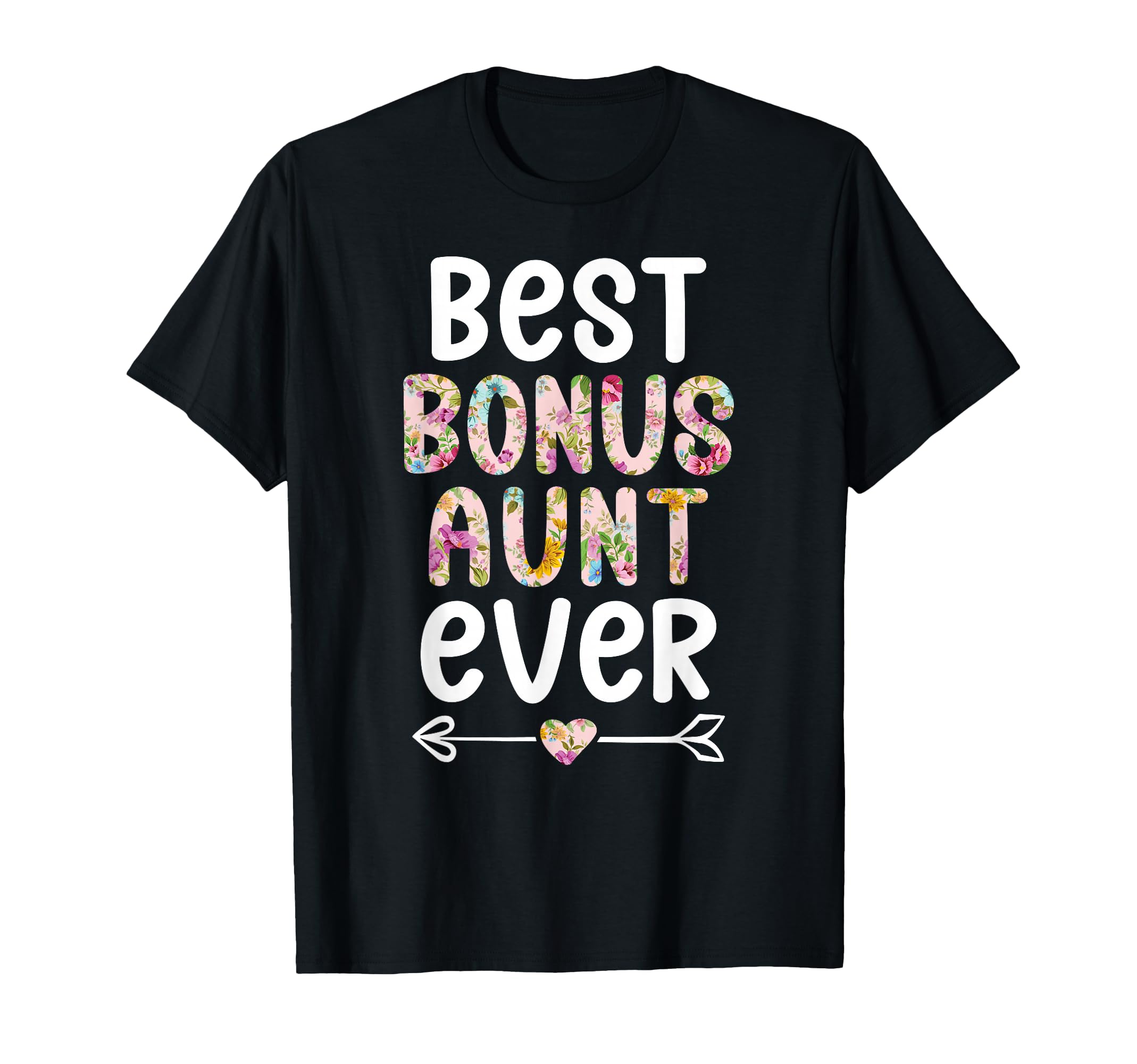 Best Bonus Aunt Ever Step Aunt T-Shirt - Casual Everyday Wear for Adults - T-Shirt, Sweatshirt, Hoodie