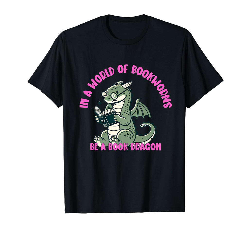 Dragon World Bookworms Be Book T-Shirt - Casual Everyday Wear for Adults - T-Shirt, Sweatshirt, Hoodie