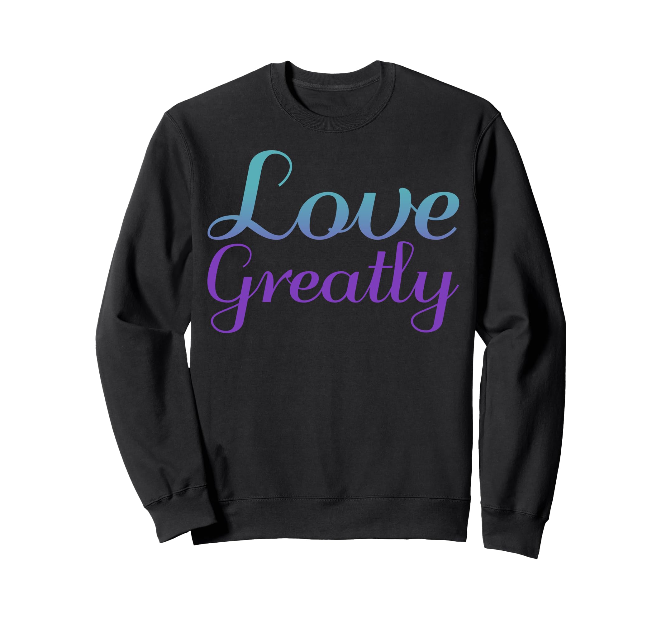 Love Greatly Mental Health Awareness Sweatshirt - Minimalist Print Unisex - T-Shirt, Sweatshirt, Hoodie