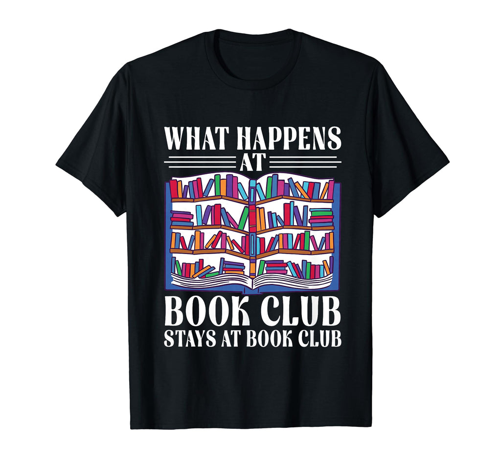 What Happens Book Club Stays Book Club T-Shirt - Streetwear Style Men Women - T-Shirt, Sweatshirt, Hoodie