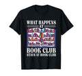 What Happens Book Club Stays Book Club T-Shirt - Streetwear Style Men Women - T-Shirt, Sweatshirt, Hoodie
