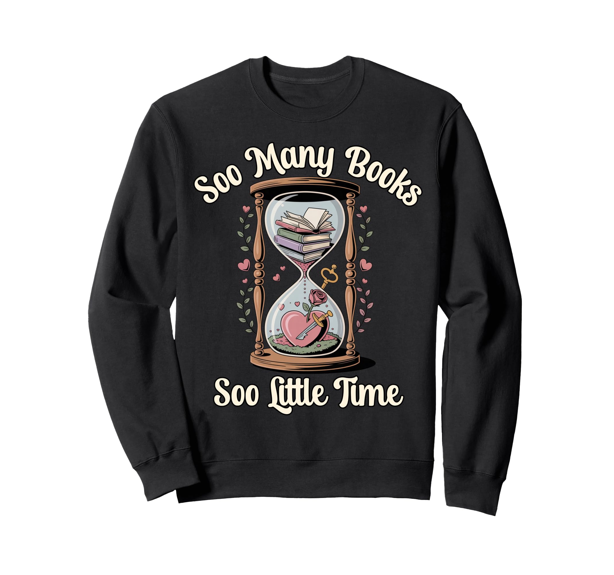 Book Lover Soo Many Books Soo Little Sweatshirt - Trendy Graphic Unisex - T-Shirt, Sweatshirt, Hoodie