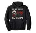 Read Smut Be Happy Dark Romance Smutt Hoodie - Graphic Print for Adults - T-Shirt, Sweatshirt, Hoodie