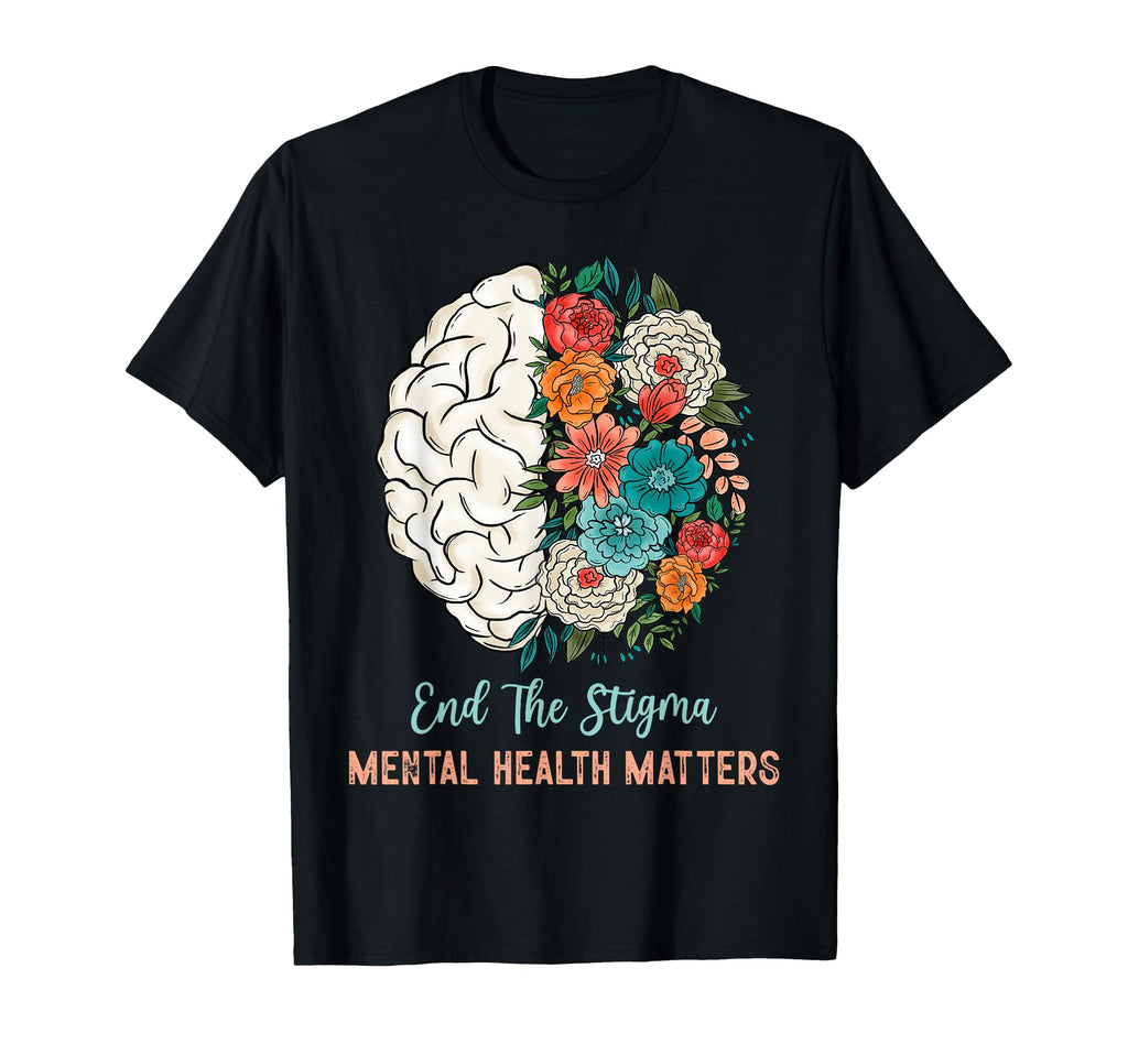 End Stigma Brain Flower Mental T-Shirt - Aesthetic Graphic for Adults - T-Shirt, Sweatshirt, Hoodie