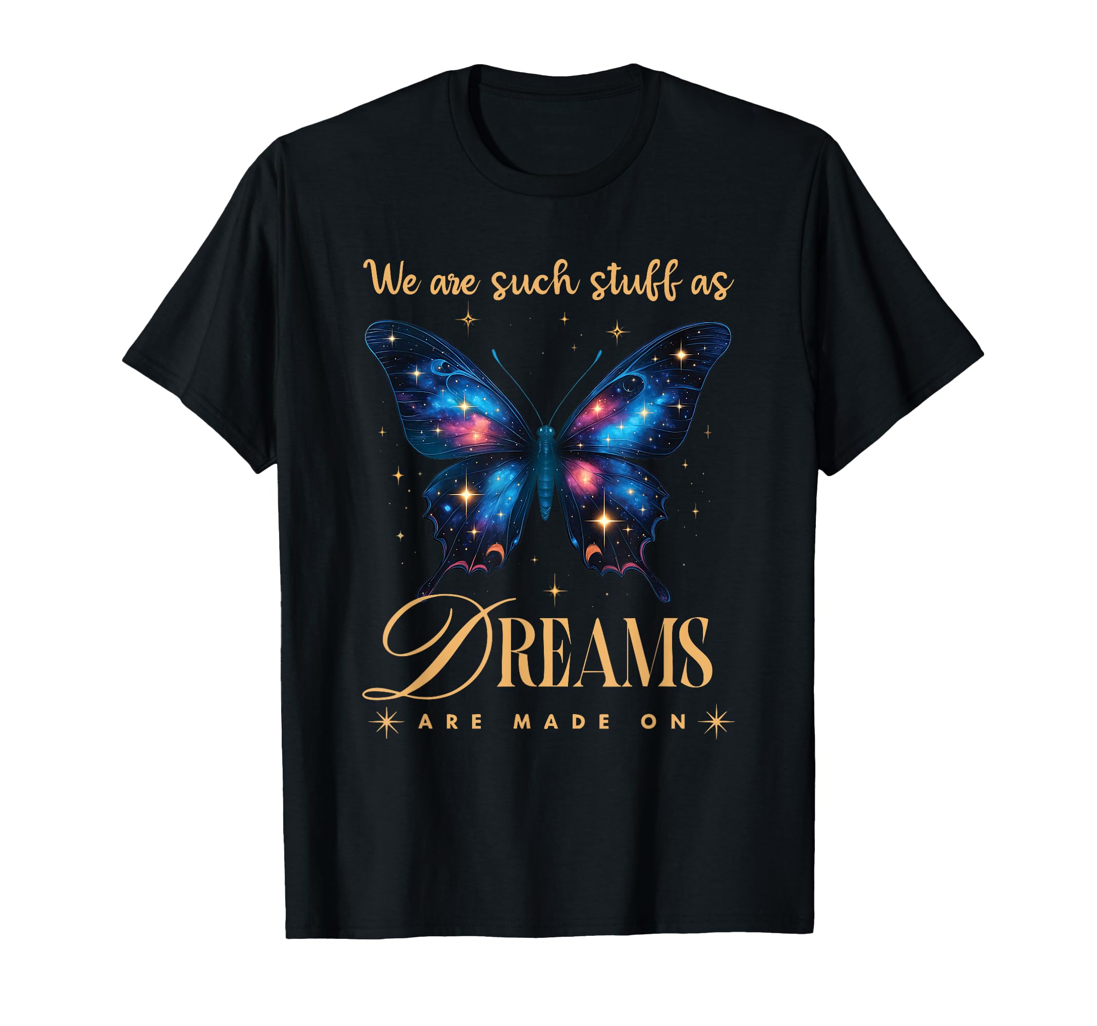 Shakespeare We Are Such Stuff As Dreams Are T-Shirt - Graphic Print Unisex - T-Shirt, Sweatshirt, Hoodie