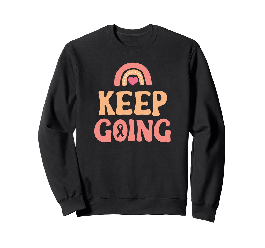 Keep Going Cancer Journey Sweatshirt - Trendy Graphic Unisex - T-Shirt, Sweatshirt, Hoodie