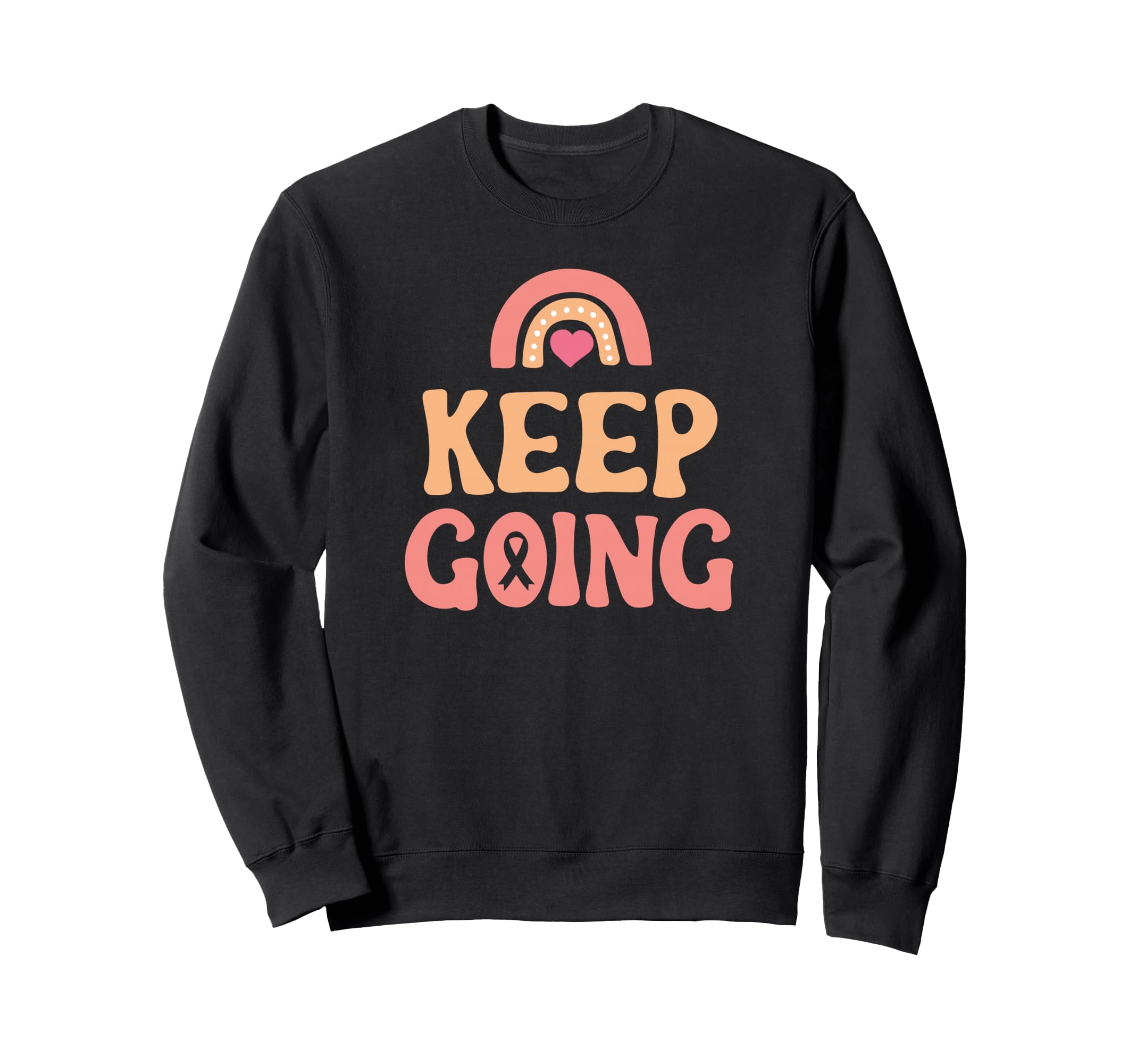 Keep Going Cancer Journey Sweatshirt - Trendy Graphic Unisex - T-Shirt, Sweatshirt, Hoodie
