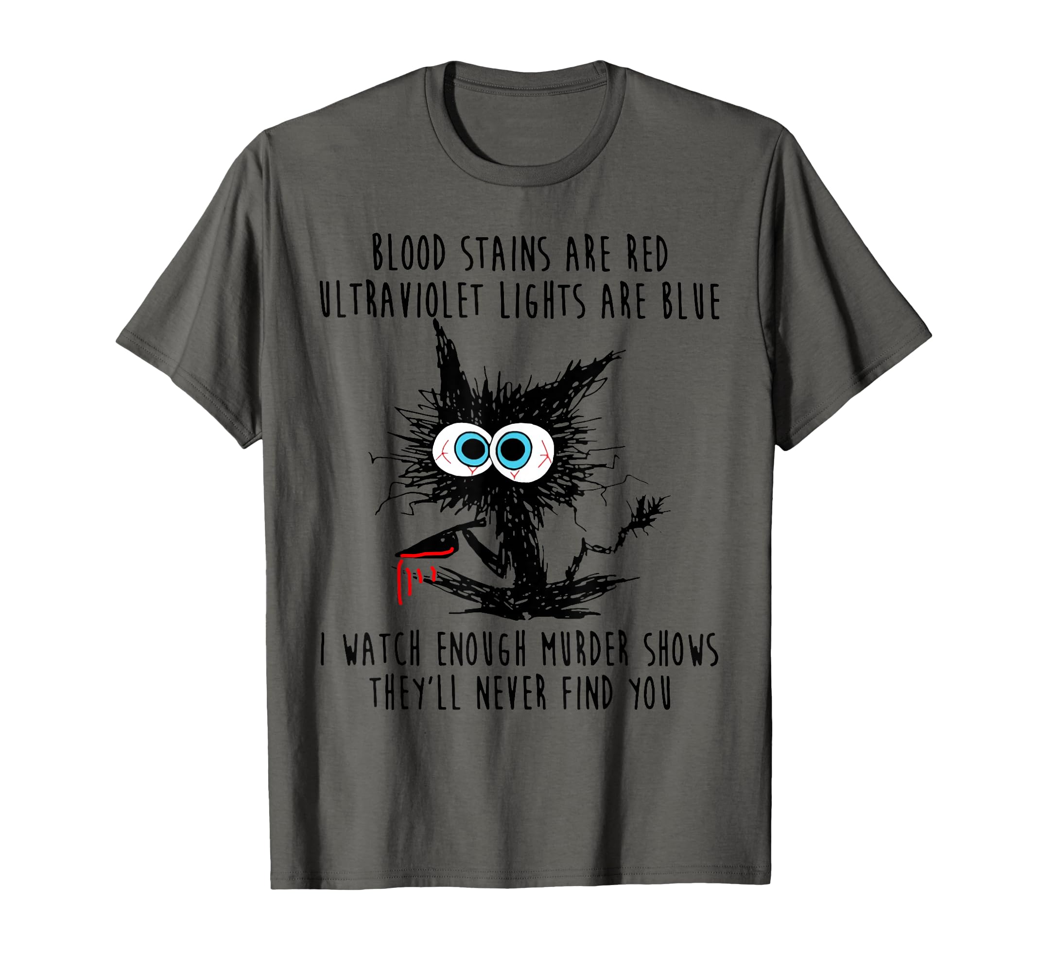 Black Cat I Watch Enough Crime Shows T-Shirt - Streetwear Style Men Women - T-Shirt, Sweatshirt, Hoodie