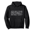 Guess Whos Feeling Extra Emotionally Hoodie - Unique Graphic for Adults - T-Shirt, Sweatshirt, Hoodie