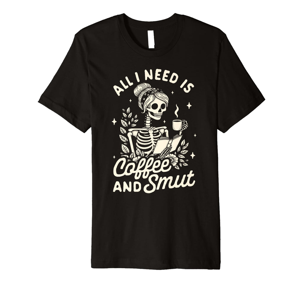 Smut Reader Spicy Book Romance All I T-Shirt - Unique Graphic Men Women - T-Shirt, Sweatshirt, Hoodie