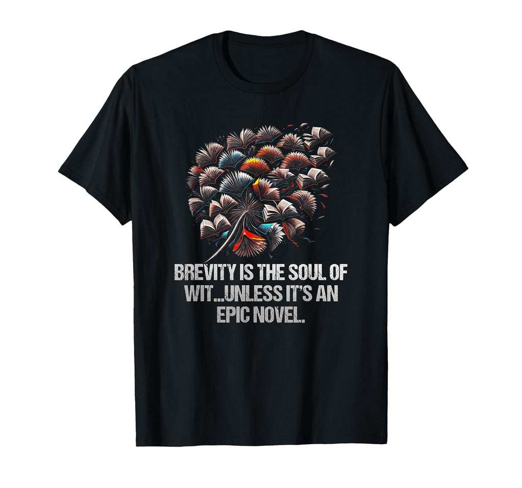 Brevity Is Soul Wit Unless Its Epic T-Shirt - Trendy Graphic Men Women - T-Shirt, Sweatshirt, Hoodie