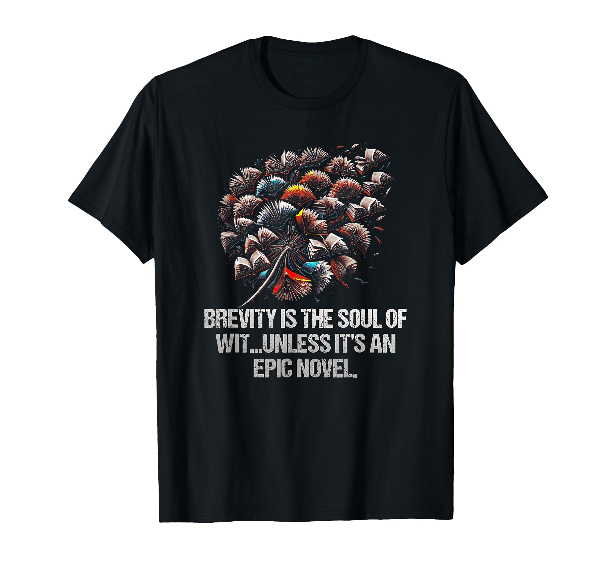 Brevity Is Soul Wit Unless Its Epic T-Shirt - Trendy Graphic Men Women - T-Shirt, Sweatshirt, Hoodie