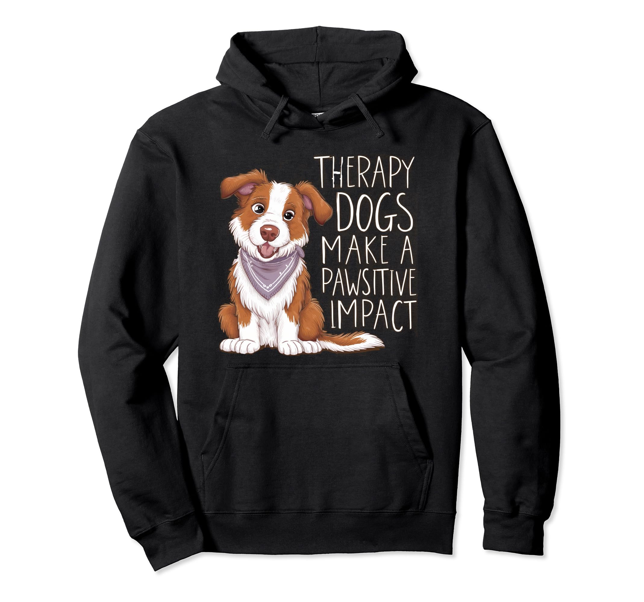 Therapy Dog Team Therapy Dogs Make Pawsitive Hoodie - Graphic Print Unisex - T-Shirt, Sweatshirt, Hoodie