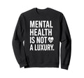 Mental Health Empathy Self Care Sweatshirt - Unique Graphic for Adults - T-Shirt, Sweatshirt, Hoodie