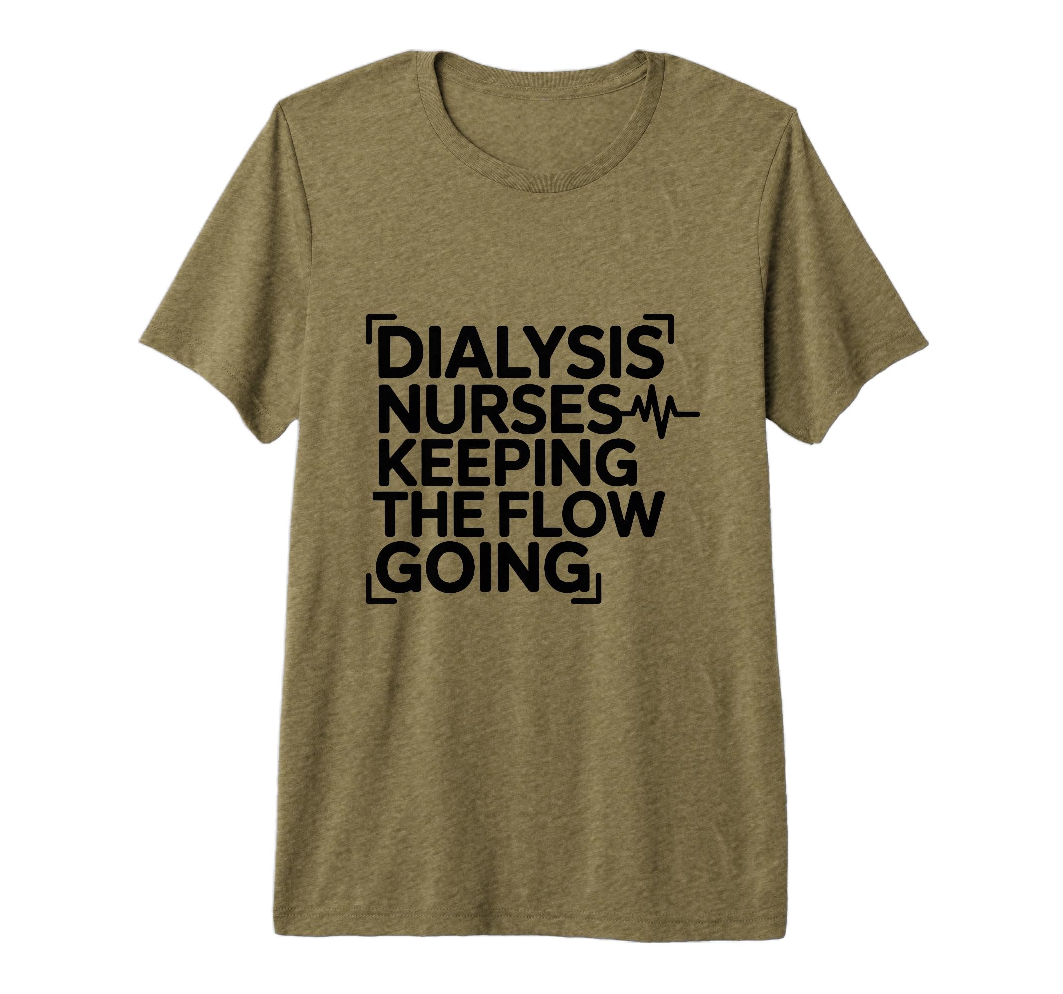 Dialysis Nurses Keeping Flow Going T-Shirt - Novelty Apparel for Adults - T-Shirt, Sweatshirt, Hoodie