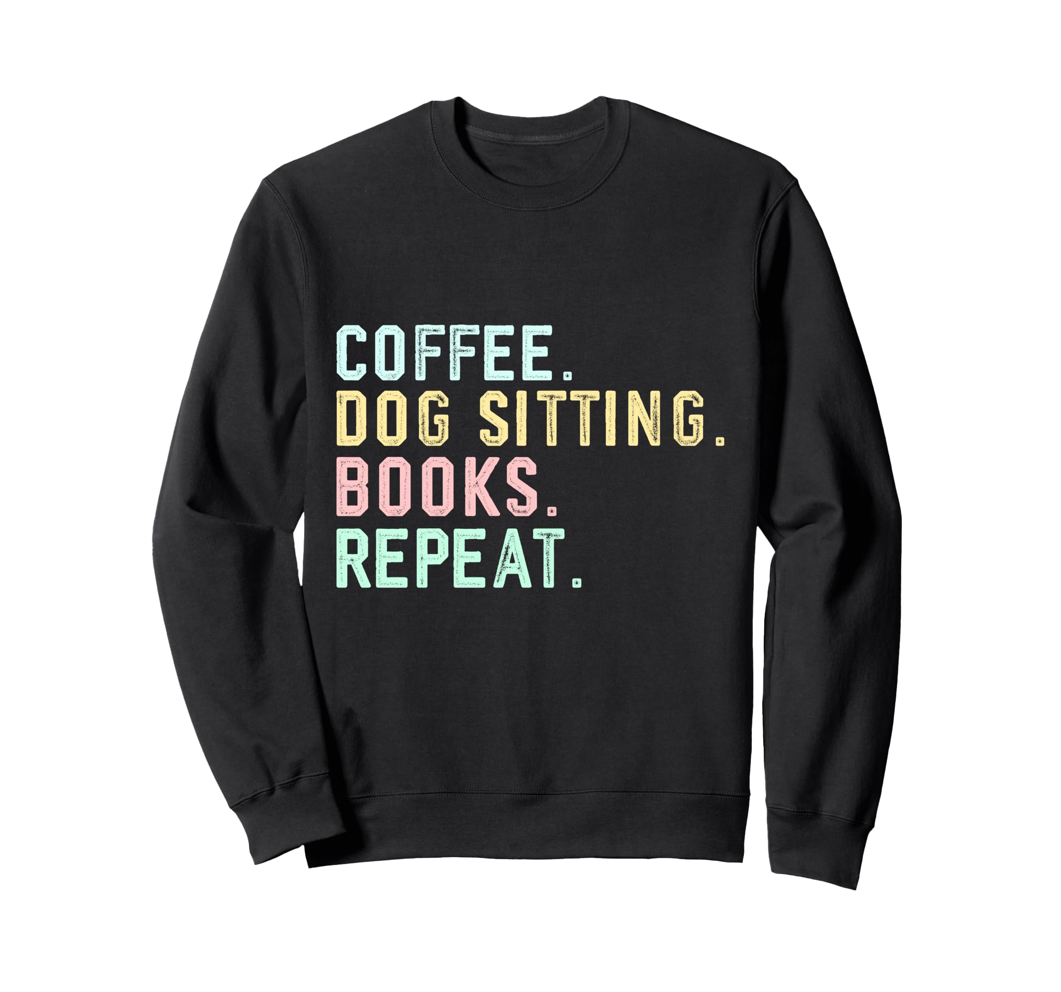 Coffee Books Dog Sitting Funny Sweatshirt - Unique Graphic for Adults - T-Shirt, Sweatshirt, Hoodie