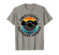 Emotional Support Human Mental Health T-Shirt - Graphic Print Unisex - T-Shirt, Sweatshirt, Hoodie