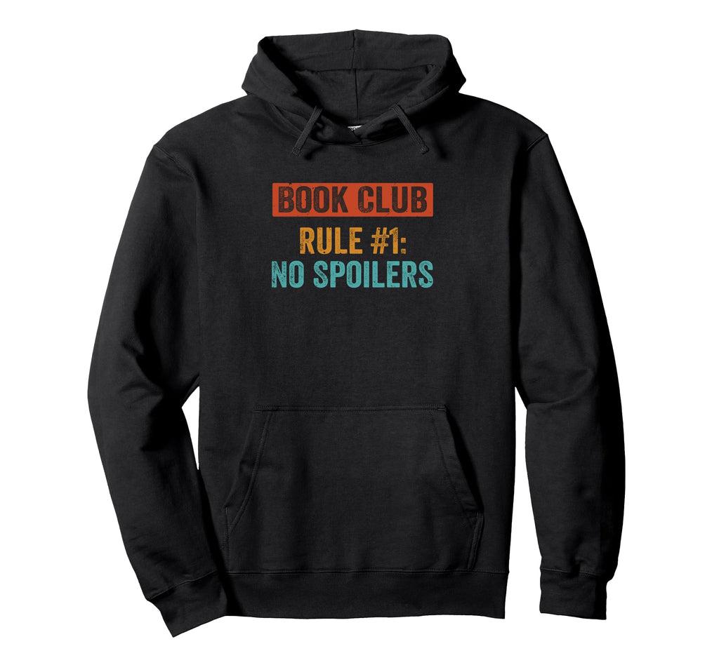 Book Club Rule 1 No Spoilers Funny Hoodie - Streetwear Style for Adults - T-Shirt, Sweatshirt, Hoodie