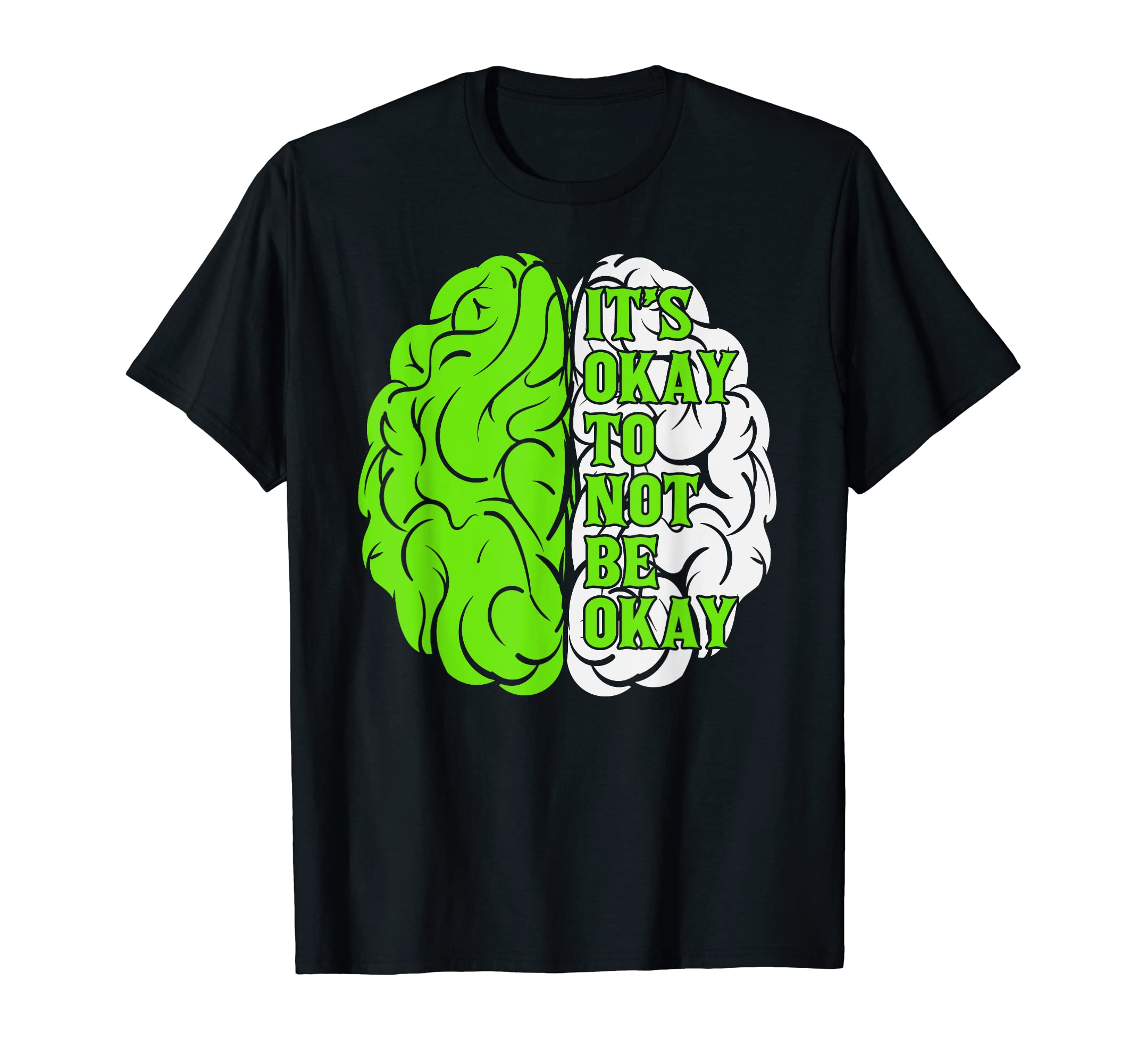 Its Okay To Not Be Okay Mental Health T-Shirt - Fun Novelty Design Unisex - T-Shirt, Sweatshirt, Hoodie