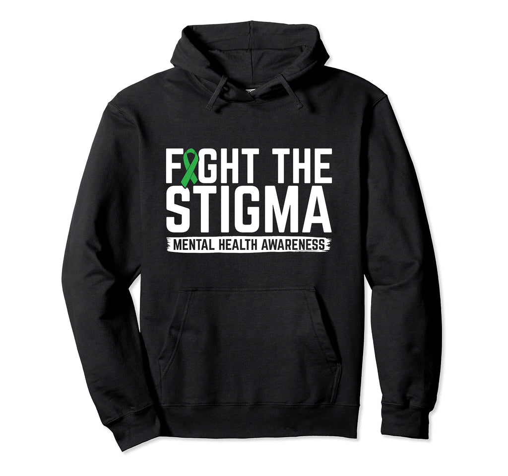 Fight Stigma Mental Health Awareness Mental Hoodie - Unique Graphic Unisex - T-Shirt, Sweatshirt, Hoodie