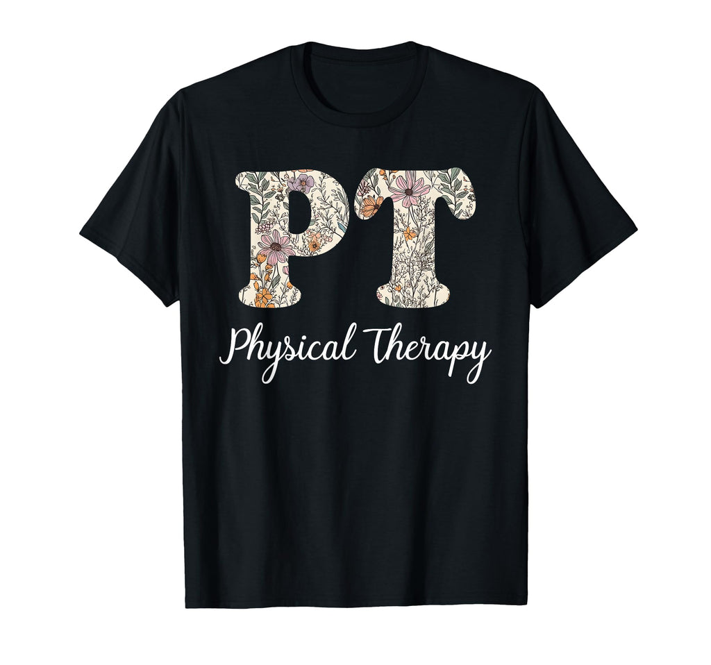 Physical Therapy Pt Pta Physical T-Shirt - Graphic Print Men Women - T-Shirt, Sweatshirt, Hoodie