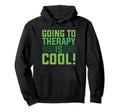 Going To Therapy Is Mental Health Hoodie - Custom Art Print for Adults - T-Shirt, Sweatshirt, Hoodie