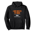 I Dont Need Therapy I Just Need To Pet Hoodie - Custom Art Print Unisex - T-Shirt, Sweatshirt, Hoodie