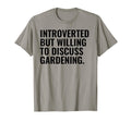 Introverted But Willing Gardening T-Shirt - Fun Novelty Design Men Women - T-Shirt, Sweatshirt, Hoodie