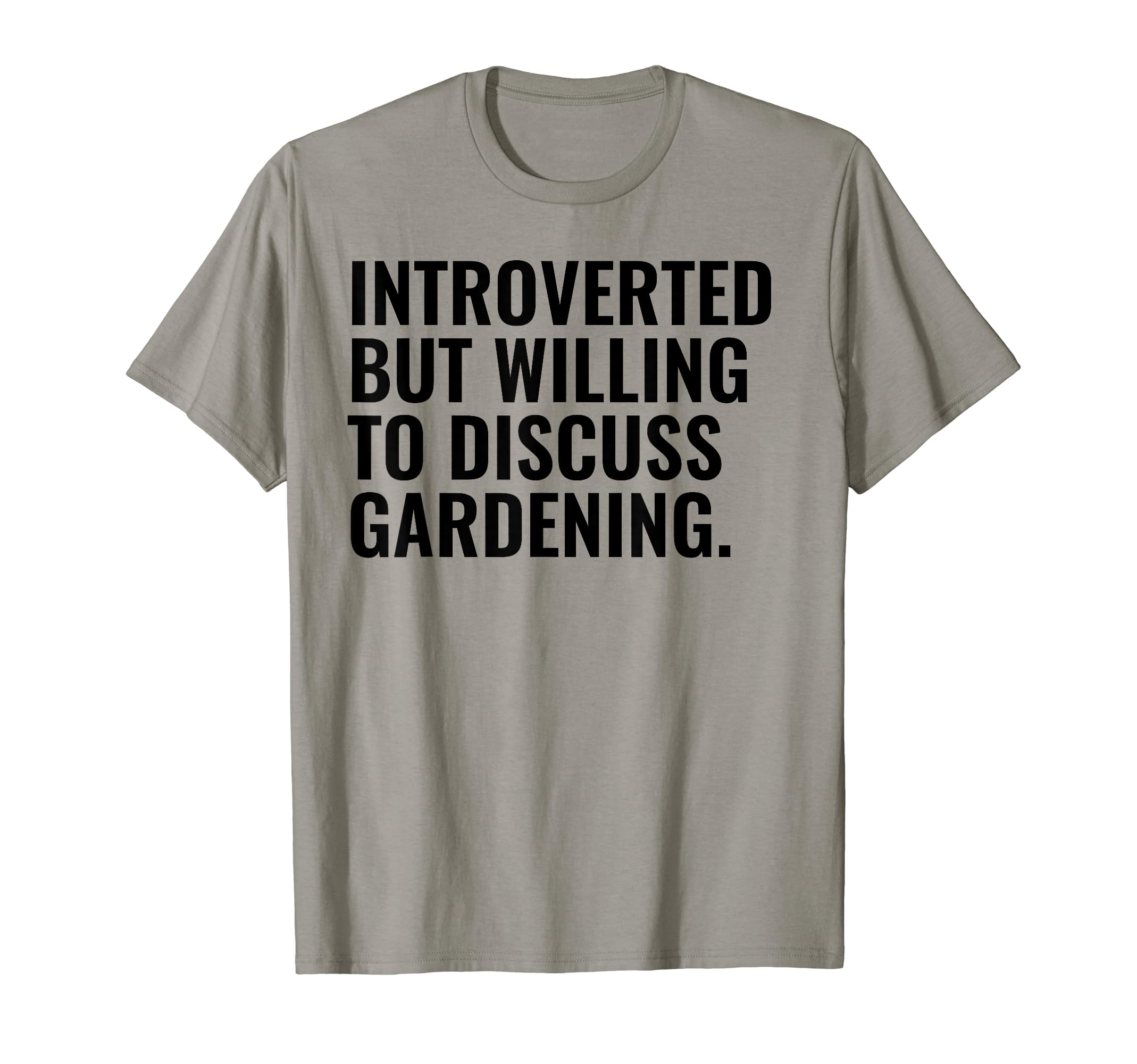 Introverted But Willing Gardening T-Shirt - Fun Novelty Design Men Women - T-Shirt, Sweatshirt, Hoodie