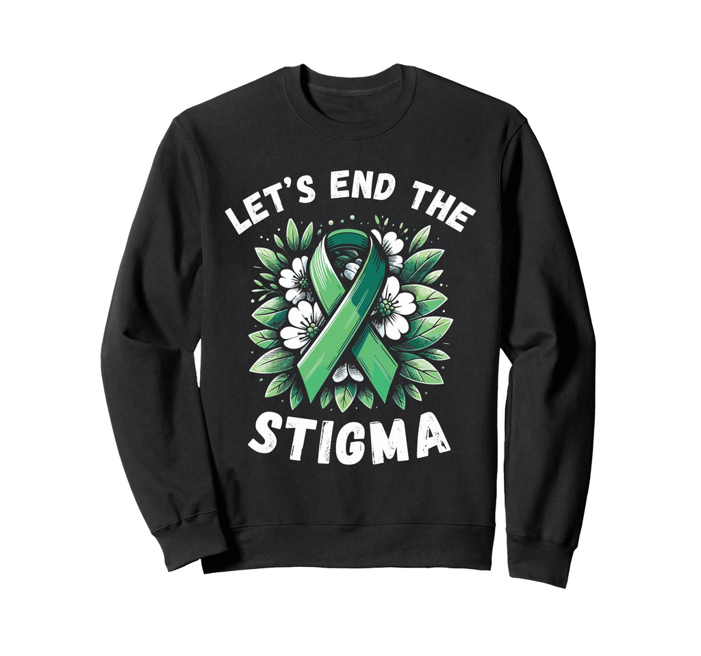 Mental Health Awareness Lets End Stigma Sweatshirt - Trendy Graphic Unisex - T-Shirt, Sweatshirt, Hoodie