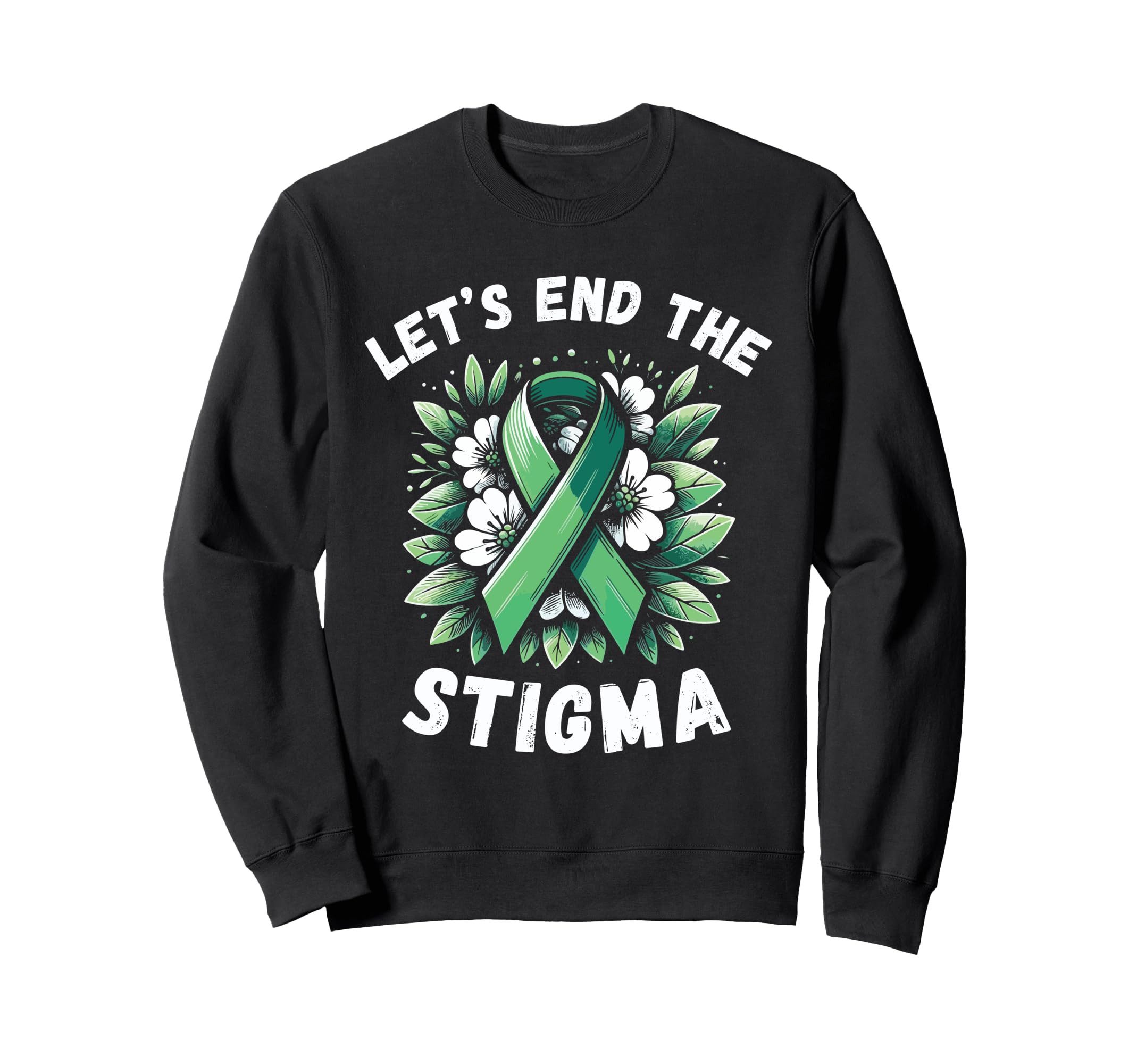 Mental Health Awareness Lets End Stigma Sweatshirt - Trendy Graphic Unisex - T-Shirt, Sweatshirt, Hoodie