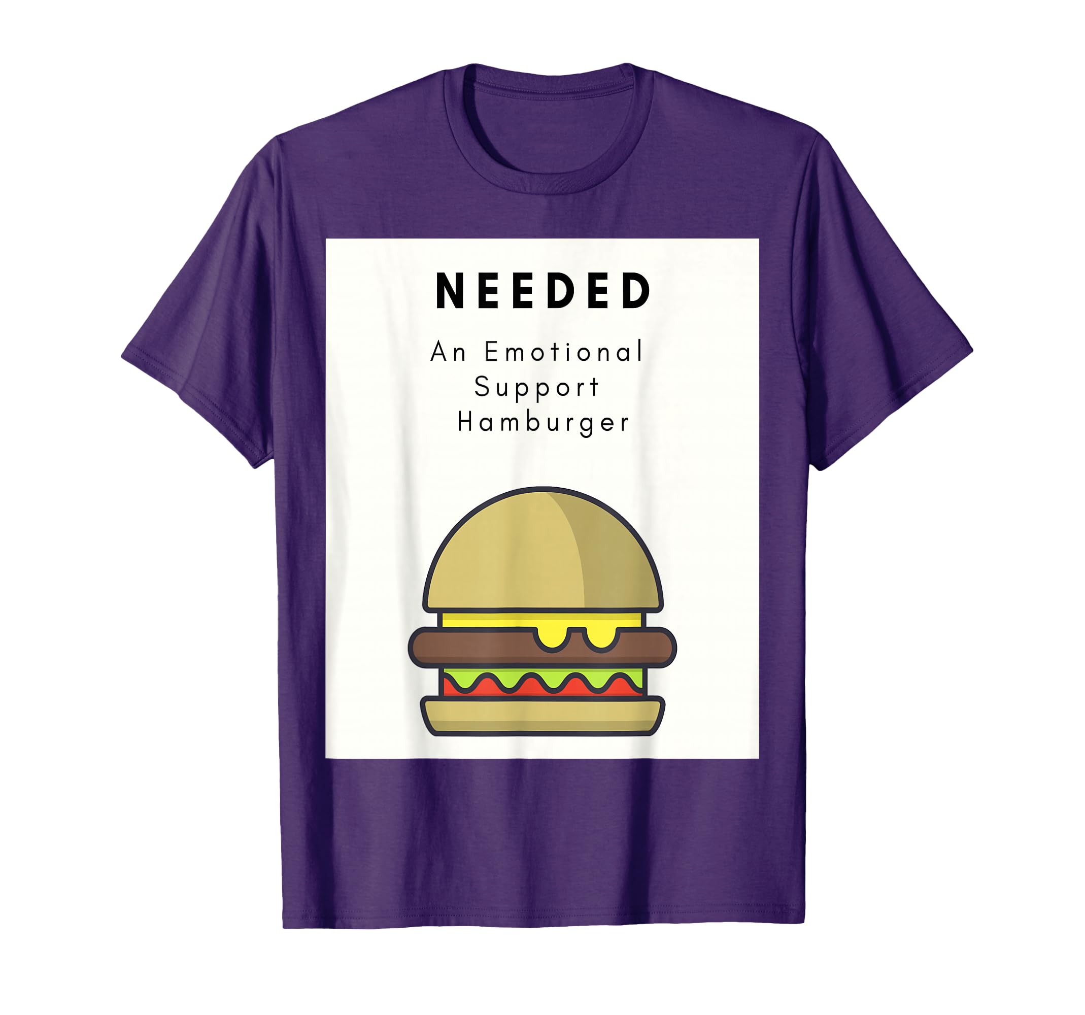 Emotional Support Hamburger T-Shirt - Unique Graphic Men Women - T-Shirt, Sweatshirt, Hoodie