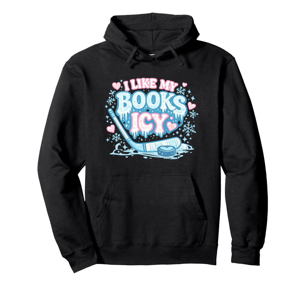 I Like My Books Icy Funny Book Lover Hoodie - Streetwear Style for Adults - T-Shirt, Sweatshirt, Hoodie