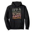 Its Good Day To Talk About Feelings Hoodie - Trendy Graphic for Adults - T-Shirt, Sweatshirt, Hoodie