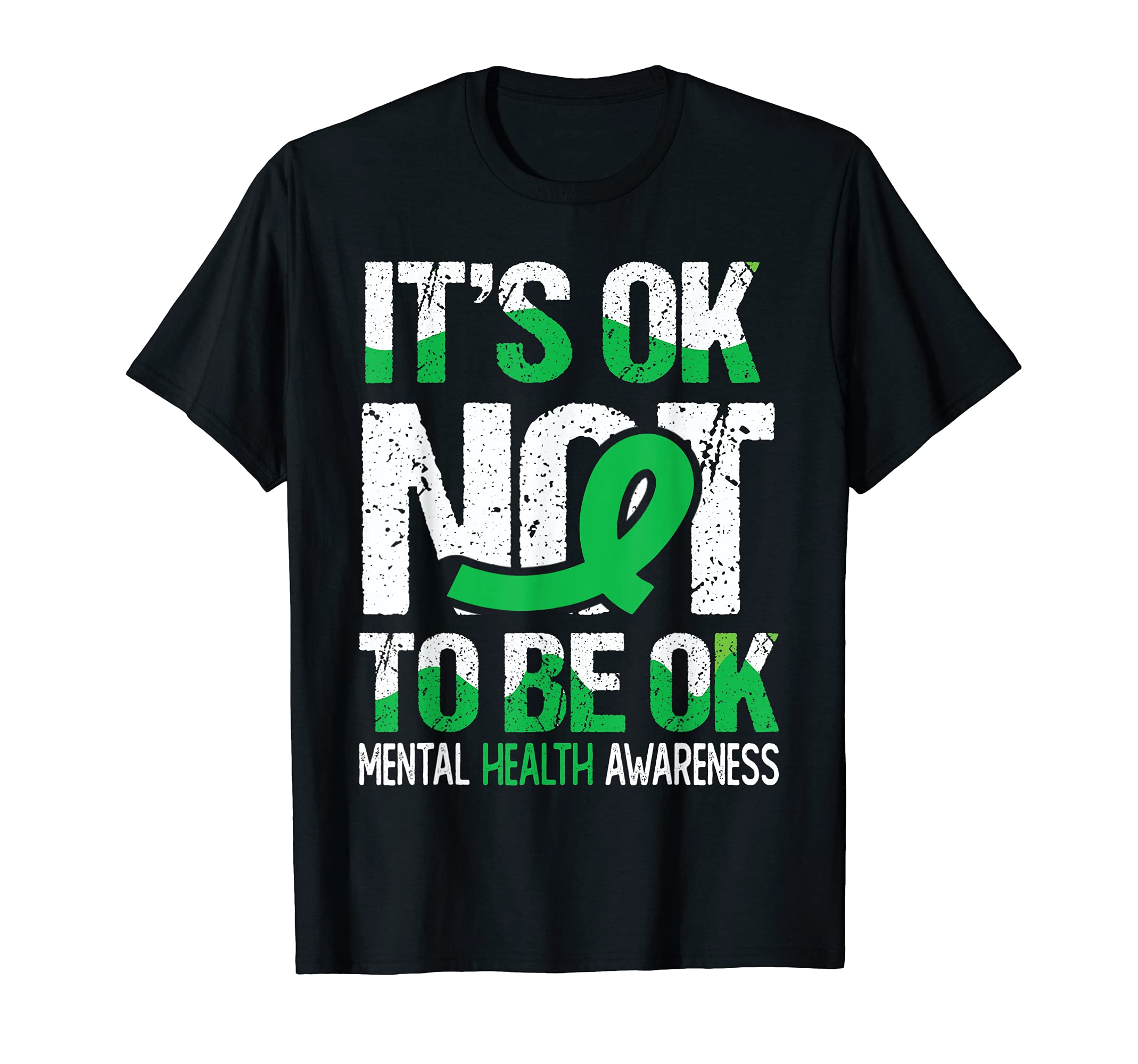 Its Ok Not To Be Okay Wear Green T-Shirt - Trendy Graphic for Adults - T-Shirt, Sweatshirt, Hoodie
